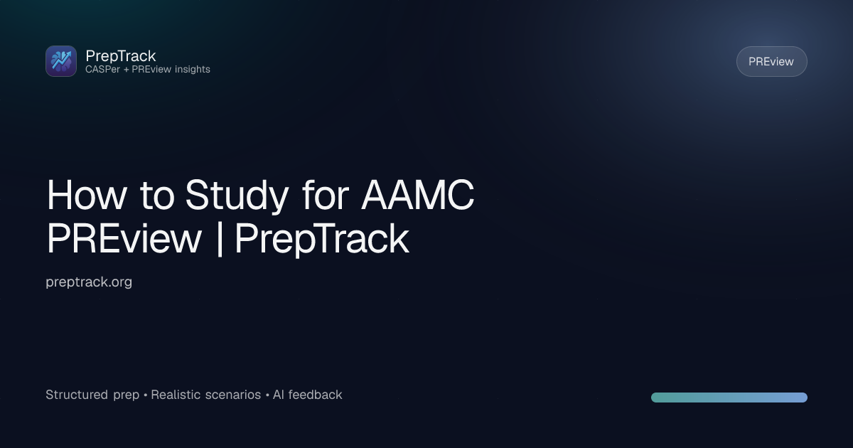 How to Study for AAMC PREview | PrepTrack
